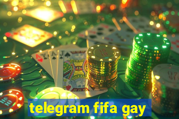 telegram fifa gay